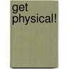 Get Physical! door Lois Addy