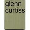 Glenn Curtiss door Alden Hatch