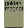 Golden Magnet by George Manville Fenn