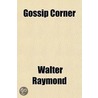 Gossip Corner by Walter Raymond