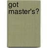 Got Master's? door Mike Alumbaugh