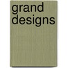 Grand Designs by Lara Kriegel