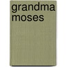 Grandma Moses door Adam G. Klein