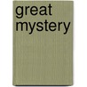 Great Mystery door Eugene Seaich