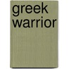 Greek Warrior by Deborah Jane Murrell