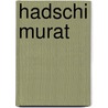 Hadschi Murat door Leo Tolstoy