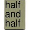Half and Half door Onbekend