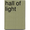 Hall of Light by William Edward Soothill