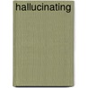 Hallucinating by Stephen Palmer