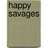 Happy Savages