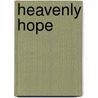 Heavenly Hope by William Kelley