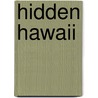 Hidden Hawaii door Ray Riegert