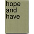 Hope and Have