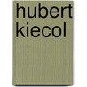 Hubert Kiecol by Ralph Melcher