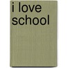 I Love School door Lynda Hudson