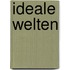 Ideale Welten