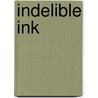 Indelible Ink door Mary Lenore Quigley