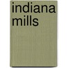 Indiana Mills by Not Available