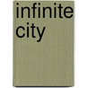 Infinite City door Mike Kennedy