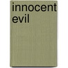 Innocent Evil door Dmyth Reynolds