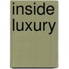Inside Luxury door Maria Eugenia Giron