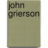 John Grierson door Gary Evans