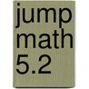 Jump Math 5.2 door Sindi Sabourin