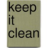 Keep It Clean door Cecilia Minden
