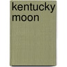 Kentucky Moon door Elizabeth Lee