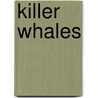 Killer Whales by Beth Adelman