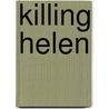 Killing Helen door Sarah Challis