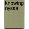 Knowing Nyssa door Lora Kaisler