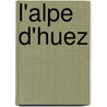 L'Alpe D'Huez by Francis Ginet