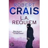 L. A. Requiem door Robert Crais