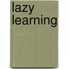 Lazy Learning by Aha David W.