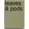 Leaves & Pods door Mary Ellen Hannibal