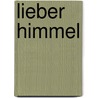 Lieber Himmel door Herman van Veen