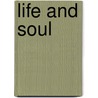 Life And Soul door Ethan Willis