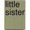 Little Sister by Jane Woolsey Yardley