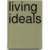Living Ideals door Eugene Del Mar