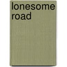 Lonesome Road door Patricia Wentworth