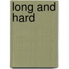 Long And Hard by Raul Roque'