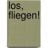 Los, fliegen! by Carolin Hartmann