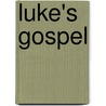 Luke's Gospel by Jonathan Knight