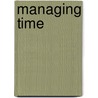 Managing Time door Peter Green