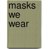 Masks We Wear door Dr. Eugene C. Rollins