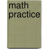 Math Practice door Carson-Dellosa Publishing
