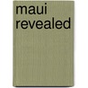 Maui Revealed door Andrew Doughty