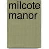 Milcote Manor door Maud Greville