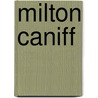 Milton Caniff door Robert C. Harvey